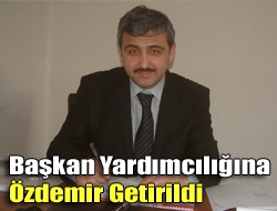 Başkan yardımcılığına Özdemir getirildi