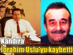 Kandıra İbrahim Uslu'yu kaybetti