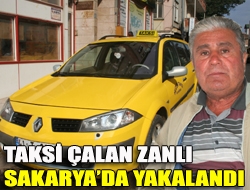 Taksi çalan zanlı Sakaryada yakalandı
