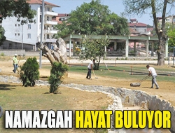 Namazgah hayat buluyor