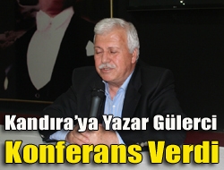 Kandıraya Yazar Gülerce konferans verdi