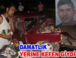 Damatlık yerine kefen giydi