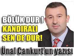 Bölük dur ! Kandıralı sen de dur!