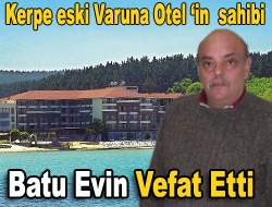 Batu Evin Vefat Etti