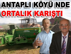 Antaplı Köyü'nde ortalık karıştı