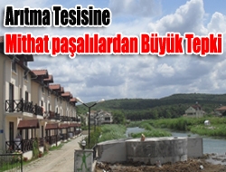 Arıtma Tesisine Mithat paşalılardan Büyük Tepki