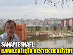 Sanayi esnafı, camileri için destek bekliyor