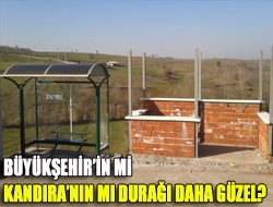 Büyükşehirin mi Kandıranın mı durağı daha güzel?