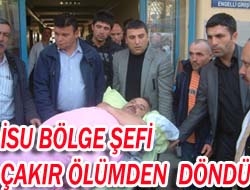 Çakır ölümden döndü