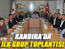 Kandırada ilk grup toplantısı