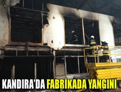 Kandırada fabrikada yangını