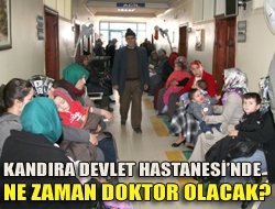 Kandıra Devlet Hastanesinde ne zaman doktor olacak?