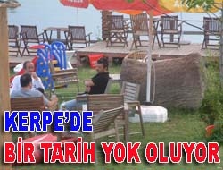 Kerpe'de bir tarih yok oluyor