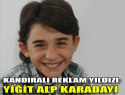 Kandıralı reklam yıldızı; Yiğit Alp Karadayı