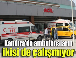 Kandıra'da ambulansların ikisi de çalışmıyor