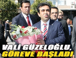 Vali Güzeloğlu, göreve başladı