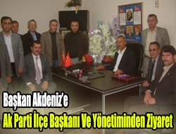 Başkan Akdenize Ak Parti İlçe Başkanı ve yönetiminden ziyaret