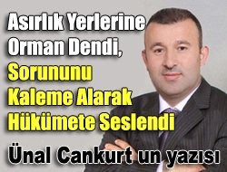 Asırlık yerlerine orman dendi, sorununu kaleme alarak hükümete seslendi