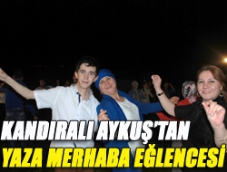 Kandıralı Aykuştan yaza merhaba eğlencesi