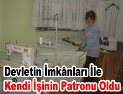 Devletin imkânları ile kendi işinin patronu oldu