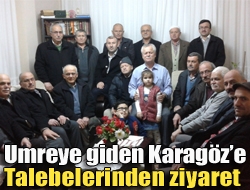 Umreye giden Karagöze talebelerinden ziyaret