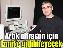 Artık ultrason için İzmite gidilmeyecek