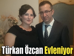 Türkan Özcan evleniyor