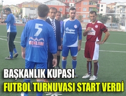 Başkanlık Kupası Futbol Turnuvası start verdi