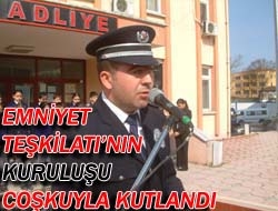 Emniyet teşkilatı'nın kuruluşu coşkuyla kutlandı