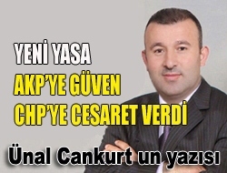 Yeni yasa AKPye güven, CHPye cesaret verdi