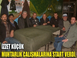 İzzet Küçük Muhtarlık Çalışmalarına Start verdi.