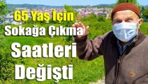 65 Yaş İçin Sokağa Çıkma Saatleri Değişti