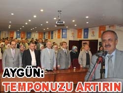 Aygün: Temponuzu artırın