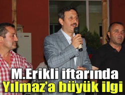 Merkez Erikli iftarında Yılmaza büyük ilgi