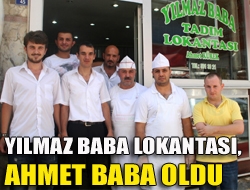 Yılmaz Baba Lokantası, Ahmet Baba oldu