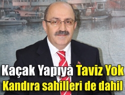 Kaçak yapıya taviz yok