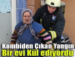 Kombiden çıkan yangın bir evi kül ediyordu