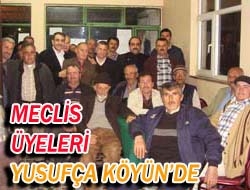 Meclis üyeleri Yusufça Köyü'nde