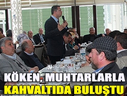 Köken, muhtarlarla kahvaltıda buluştu