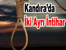 Kandırada iki ayrı intihar