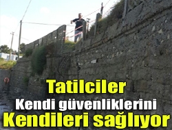 Tatilciler kendi güvenliklerini kendileri sağlıyor