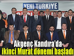 Akgenç Kandırada ikinci Murat dönemi başladı