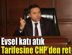 Evsel katı atık tarifesine CHPden ret