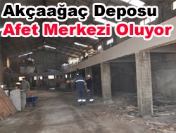 Akçaağaç deposu afet merkezi oluyor
