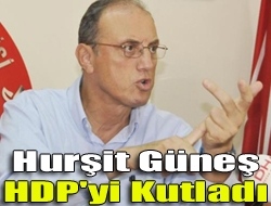 Hurşit Güneş HDP'yi kutladı