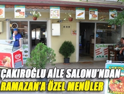 Çakıroğlu Aile Salonundan Ramazana özel menüler