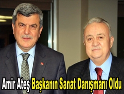 Amir Ateş, başkanın sanat danışmanı oldu