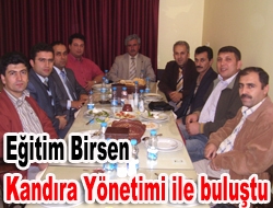 Eğitim Birsen Kandıra Yönetimi ile buluştu