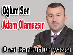 Oğlum sen adam olamazsın