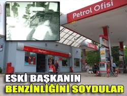 Eski başkanın benzinliğini soydular